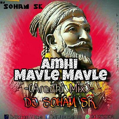 Aamhi Mavle Mavle -(Aaradhi Style)- Mix By DJ SOHAM SK